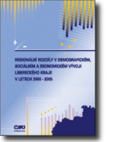 Obal publikace REGIONÁLNÍ ROZDÍLY V DEMOGRAFICKÉM, SOCIÁLNÍM A EKONOMICKÉM VÝVOJI LIBERECKÉHO KRAJE V LETECH 2000 - 2005
